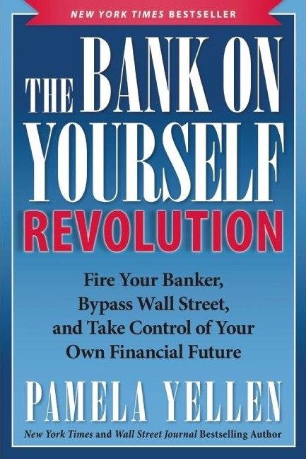 The Bank on Yourself Revolution by Pamela Yellen