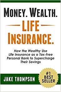 Money. Wealth. Life Insurance. by Jake Thompson